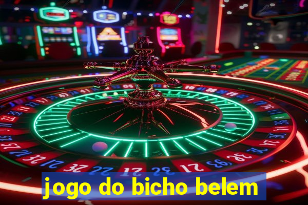 jogo do bicho belem